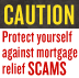 Caution: Protect Yourself Against Mortgage Relief Scams