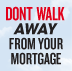 Don't Walk Away From Your Mortgage